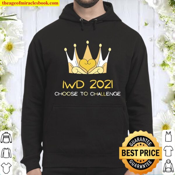 2021 International Women_s Day apparel #IWD2021 Hoodie