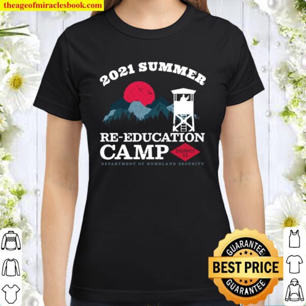 2021 summer reeducation camp department of homeland security Classic Women T-Shirt