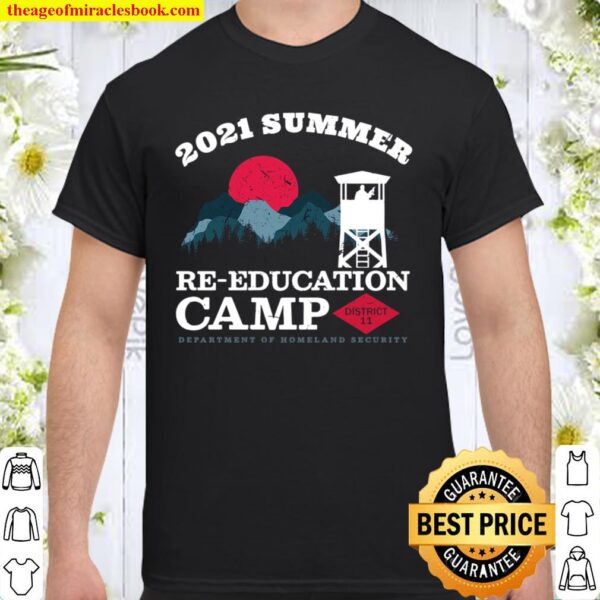 2021 summer reeducation camp department of homeland security Shirt