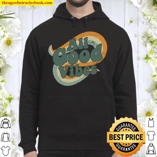 All Good Vibes Positive Vibes Only Hoodie