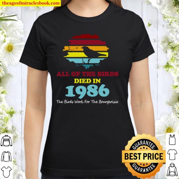 All Of The Birds Died In 1986 Retro Vintage Classic Women T-Shirt