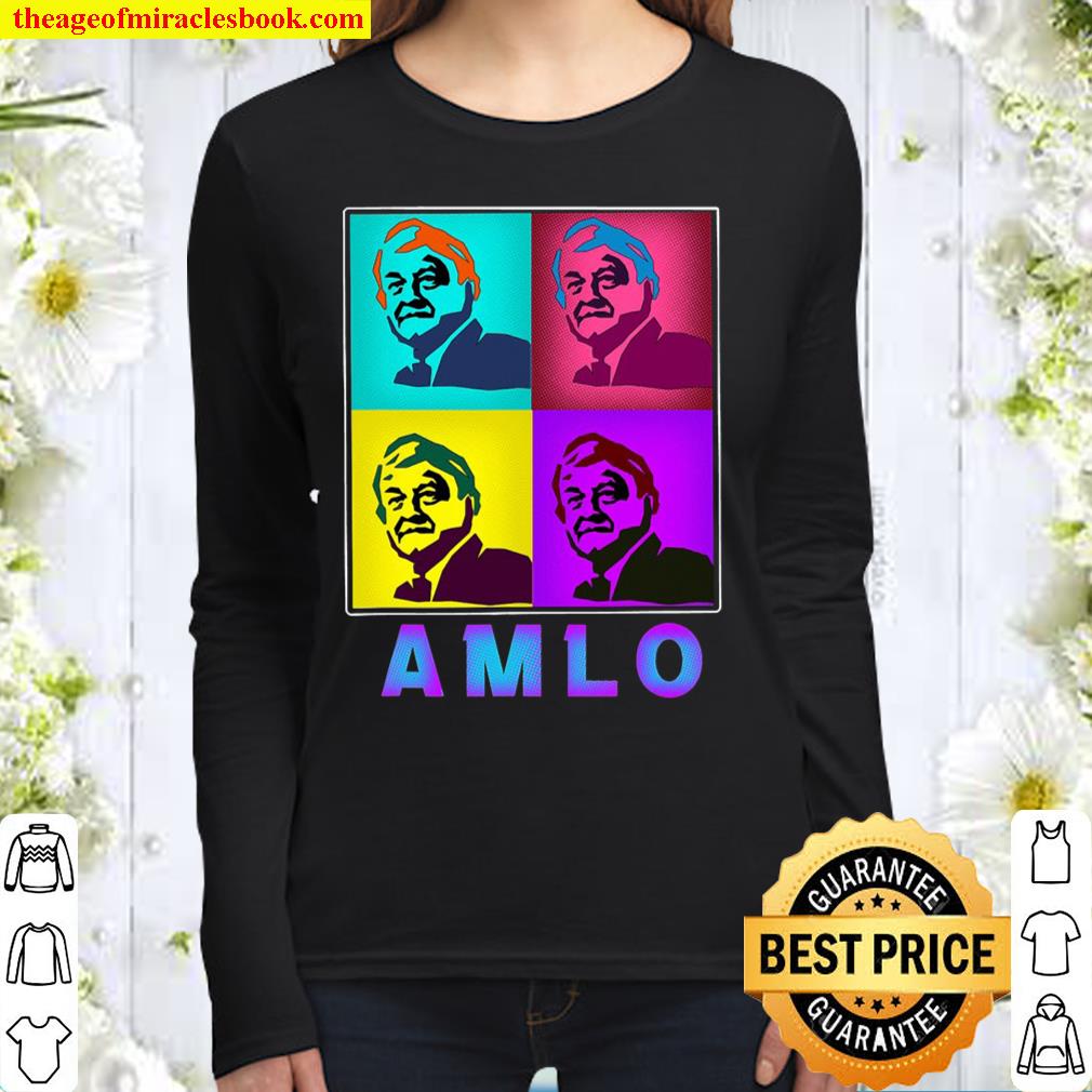 Amlo Pop Art Mexican President Lopez Obrador Amlover Amlo Women Long Sleeved