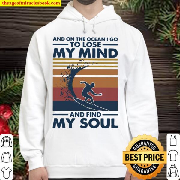 And On The Ocean I Go To Lose My Mind And Find My Soul Scuba Diving Vi Hoodie
