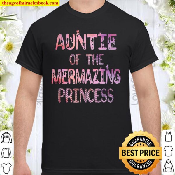 Auntie Of The Mermazing Princess Girl Party B-Day Shirt