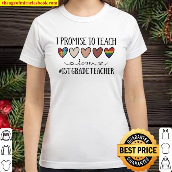 Autism LGBT I Promise To Teach Love #1st Grade Teacher Classic Women T-Shirt