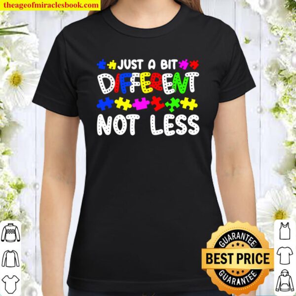 Autism Mom Mother Mama Just A Bit Different Not Less Classic Women T-Shirt