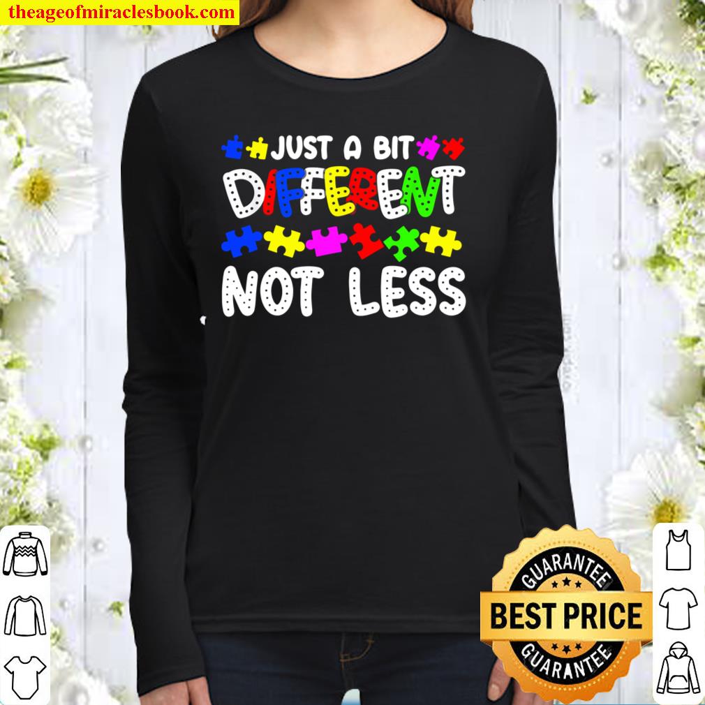Autism Mom Mother Mama Just A Bit Different Not Less Women Long Sleeved
