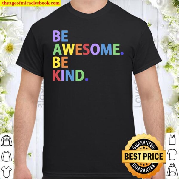 Be Awesome Be Kind Colorful Positive Message Shirt
