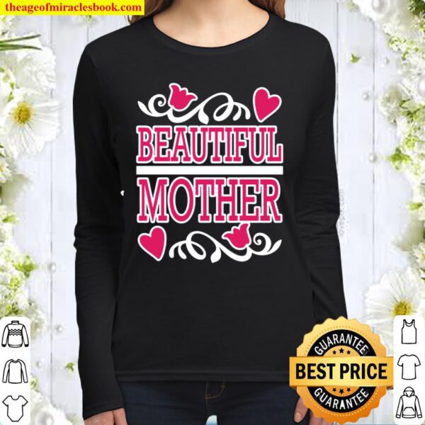 Beautiful Mother - FUNNY Gift For Mom Women Long Sleeved