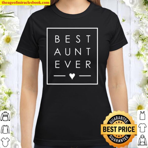 Best Aunt Ever Tshirt – Auntie Love Minimalist Square Box Classic Women T-Shirt