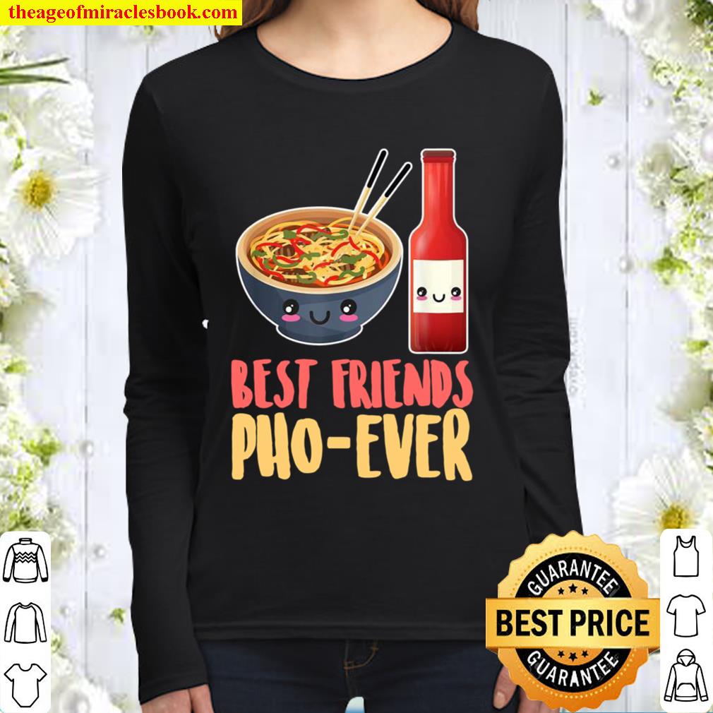 Best Friend Pho Ever Viet Food Viet Cuisine Culture Women Long Sleeved