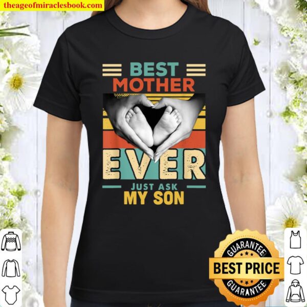 Best Mother Ever Just Ask My Son Classic Women T-Shirt
