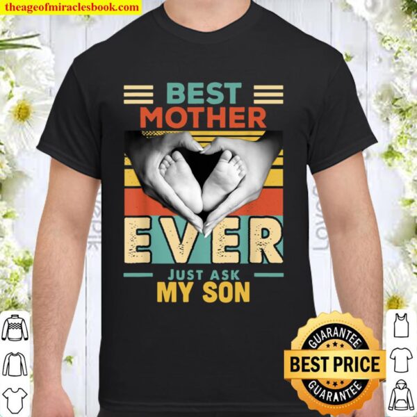 Best Mother Ever Just Ask My Son Shirt