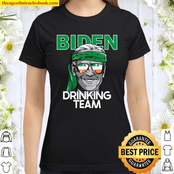 Biden St Patrick Day Tshirt For Men Women Drinking Team Classic Women T-Shirt