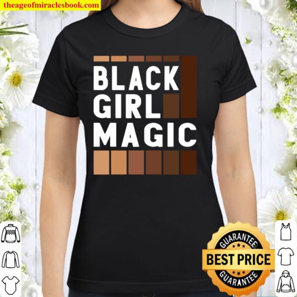 Black Girl Magic Shirts For Women – Black Lives Matter Classic Women T-Shirt