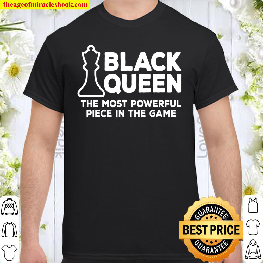Black Queen Most Powerful Chess African American Women Gift shirt, hoodie, tank top, sweater