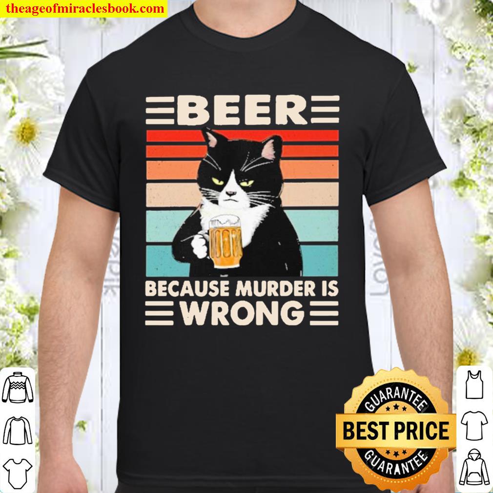 Black cat drink beer st patrick’s day stout because murder is wrong hot Shirt, Hoodie, Long Sleeved, SweatShirt