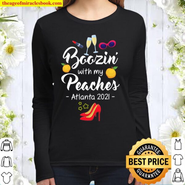 Boozin With My Peaches Bachelorette Atlanta Girls Trip 2021 Ver2 Women Long Sleeved