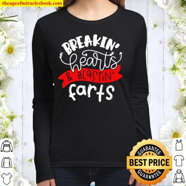 Breaking Hearts And Blasting Farts Gift For Men Woman Kids Women Long Sleeved