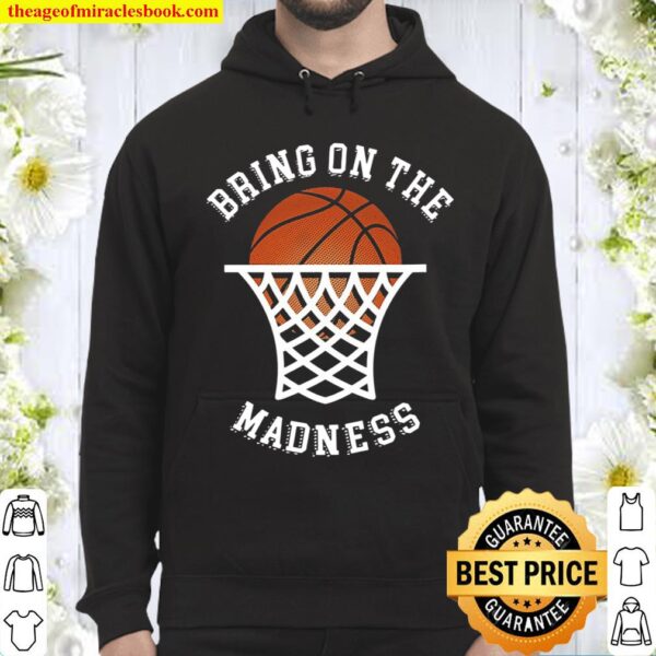 Bring On The Madness Basketball Hoodie