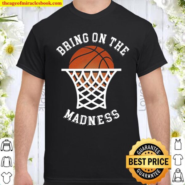 Bring On The Madness Basketball Shirt