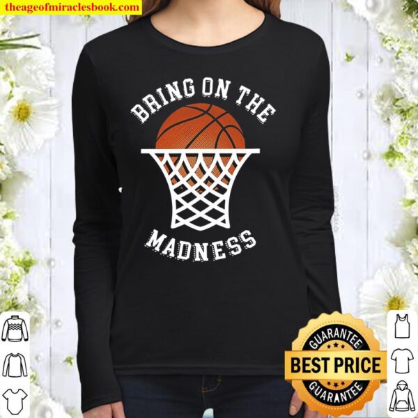 Bring On The Madness Basketball Women Long Sleeved