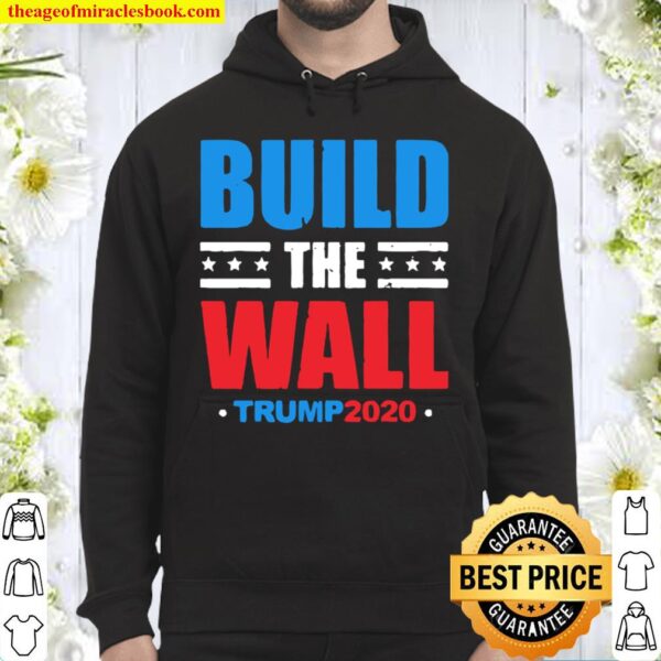 Build The Wall Trump 2020 Hoodie