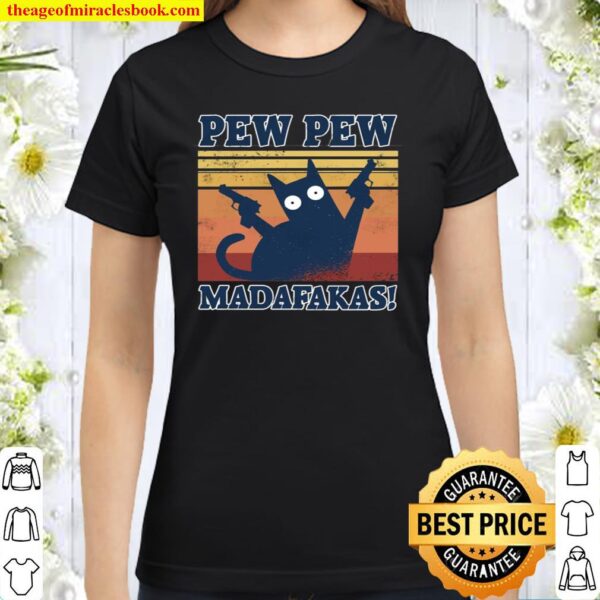 Cat Pew Madafakas Vintage Crazy Cat New Funny Graphic Classic Women T-Shirt