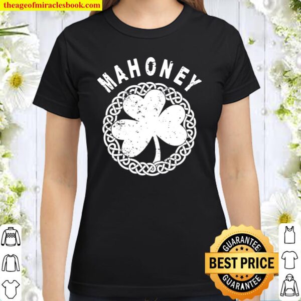 Celtic Theme – Mahoney Irish Family Name Classic Women T-Shirt