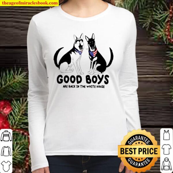 Champ And Major Biden Dogs Good Boys Are Back In The White House Women Long Sleeved