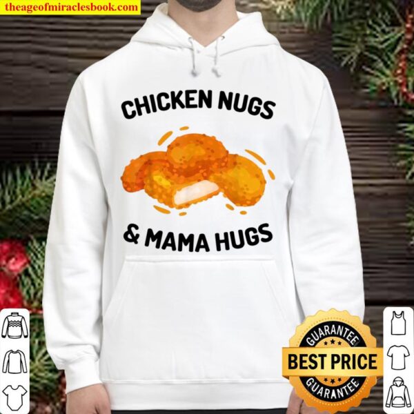 Chicken Nugs _ Mama Hugs, for Moms and Hoodie