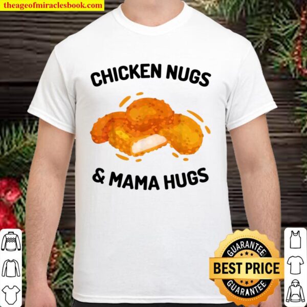 Chicken Nugs _ Mama Hugs, for Moms and Shirt