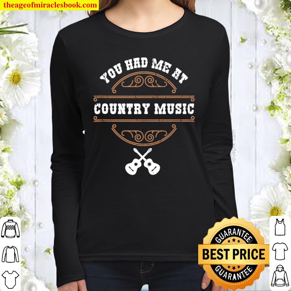 Country Music Shirt Funny Country Lover Quote Country Fan Women Long Sleeved