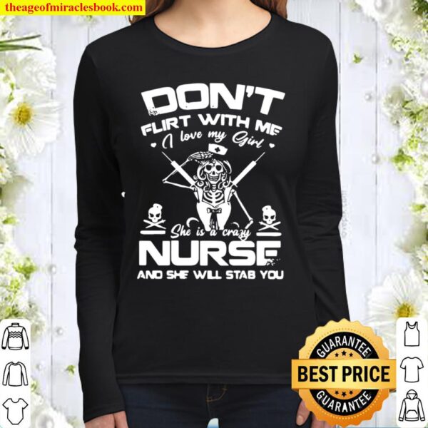 Don’t Flirt With Me I Love My Girl She Is A Crazy Nurse And She Will S Women Long Sleeved