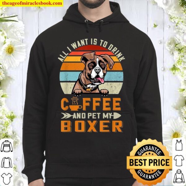 Drink Coffee and Pet My Boxer Puppy Dog Hoodie