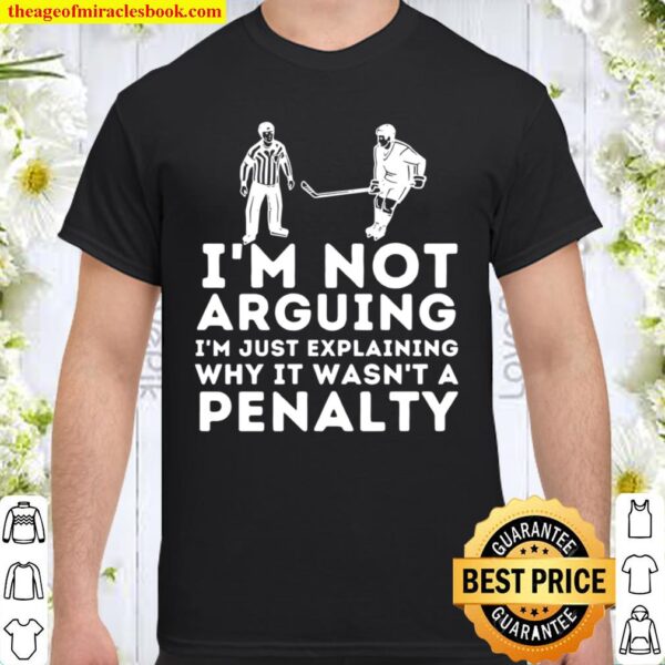 Explaining Why It Wasn’t A Penalty Ice Hockey Player Shirt
