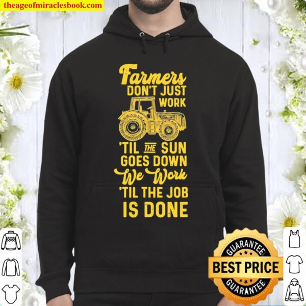 Farmers Don’t Just Work ’til The Sun Goes Down Tractor Hoodie