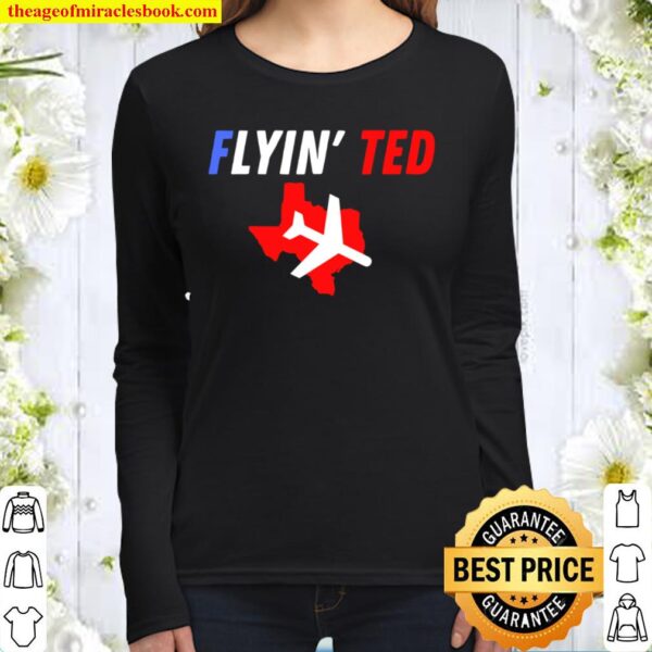 Flyin_ Ted Lying Ted Cruz Tee Women Long Sleeved