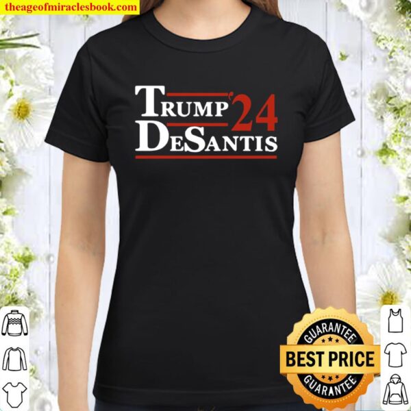 Funny Donald Trump Desantis ’24 Classic Women T-Shirt