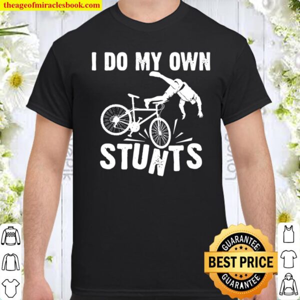 Funny I Do My Own Stunts Gift Cute Mountain Biker For Kids Premium Shirt