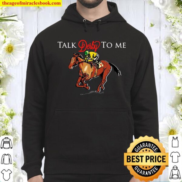 Funny Talk Derby To Me Racehorse Shirt For Derby Party Hoodie