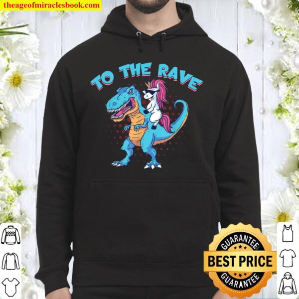 Funny Unicorn Riding Trex To The Rave Party Techno Music Hoodie