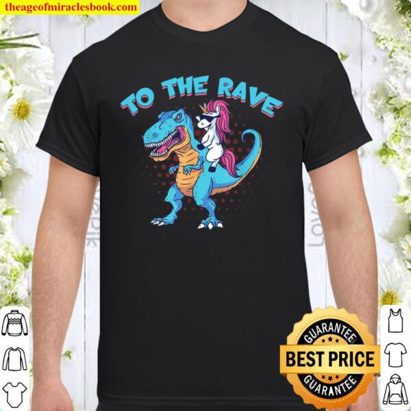 Funny Unicorn Riding Trex To The Rave Party Techno Music Shirt