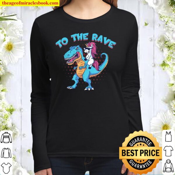 Funny Unicorn Riding Trex To The Rave Party Techno Music Women Long Sleeved