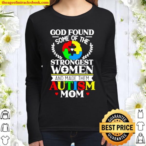 God found some of the strongest women and made them autism mom Women Long Sleeved