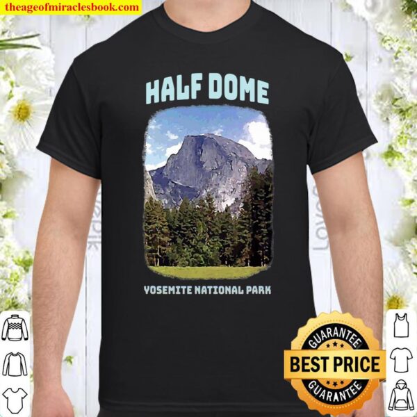 Half Dome Yosemite National Park California Shirt