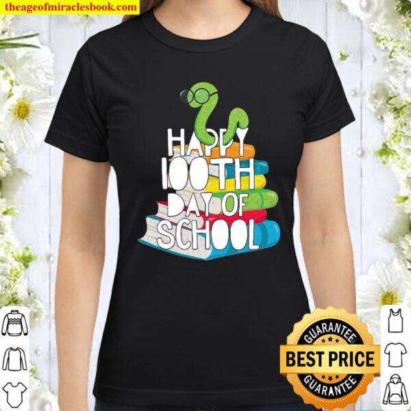 Happy 100Th Day Of School Shirt For Teacher Or Child Classic Women T-Shirt