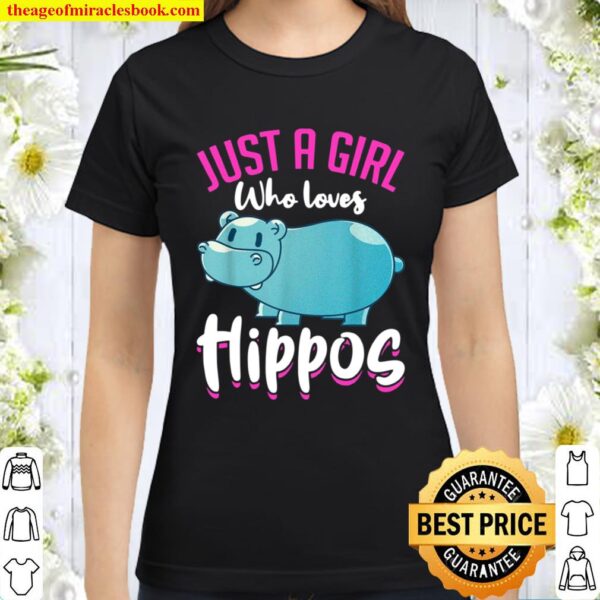Hippopotamus Cute Animal Just A Girl Who Loves Hippos Classic Women T-Shirt