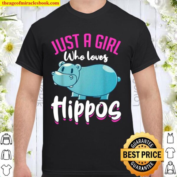 Hippopotamus Cute Animal Just A Girl Who Loves Hippos Shirt