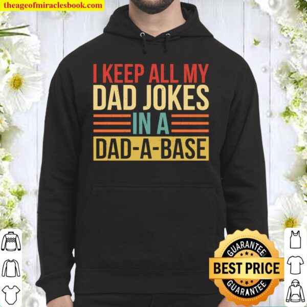 I Keep All My Dad Jokes In A Dad-a-base Hoodie